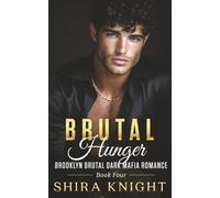 Brutal Hunger: A Steamy Forbidden Love Dark Mafia Romance (Brooklyn Brutal Book 4)