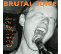 Brutal Juice - I Love the Way They Scream