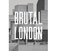 Brutal London: A Photographic Exploration of Post-War London