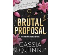 Brutal Proposal: A Dark Mafia Forced Engagement Romance: 5 (Twisted Arrangements)
