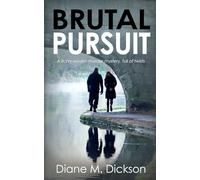 Brutal Pursuit: A richly-woven murder mystery, full of twists: 3 (Di Tanya Miller Investigates)