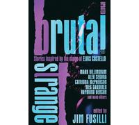 Brutal & Strange: Stories Inspired by the Songs of Elvis Costello