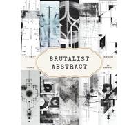 Brutalist Abstract Scrapbook Paper - 50 Pages, 25 Double-Sided Designs - 8.5 x 11 Inch Sheets: Modern Black and White Experimental Graphic Layouts for Scrapbooks, Journals, Zines, and Collage