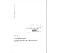 Brutalist Landscapes. Il progetto dello spazio aperto nell'Inghilterra della Ricostruzione (Diap print/Dottorato)