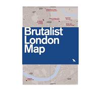 Brutalist London Map: Guide to Brutalist architecture in London - 2nd edition (Blue Crow Media Architecture Maps)