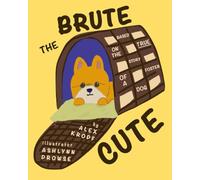 Brute the Cute: Based on the True Story of a Foster Dog