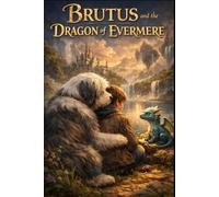 BRUTUS and the DRAGON of EVERMERE