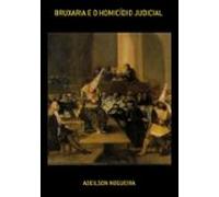 Bruxaria E O Homicídio Judicial (ebook)