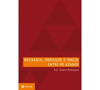 Bruxaria, Oráculos E Magia Entre Os Azande. Coleção Antropologia Social (Em Portuguese do Brasil)