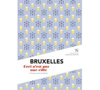 Bruxelles: Ceci n'est pas une ville