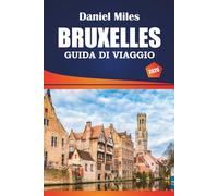 Bruxelles Guida Di Viaggio 2026: Esplora i siti storici, le cose da fare, i migliori ristoranti e consigli pratici per i visitatori della capitale belga