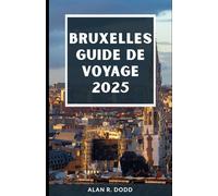 Bruxelles Guide De Voyage 2025