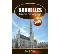 Bruxelles Guide de voyage 2026: Explorez la capitale belge, les attractions incontournables, la cuisine locale et les conseils d'initiés