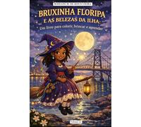 BRUXINHA FLORIPA E AS BELEZAS DA ILHA: um livro para colorir, brincar e aprender