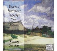 Bruzdowicz/Bacewicz/Prokofiev : Solo violin sonatas. Szreder, R.