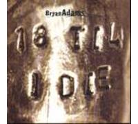 Bryan Adams - 18 Til I Die