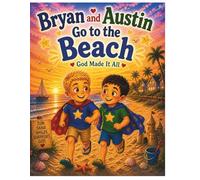 Bryan and Austin go to the Beach! (The adventures of Bryan and Austin: Faith, Family & Fun)