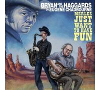 Bryan and the Haggar - Merles Just Wanna Have Fun [Vinilo]