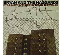 Bryan and the Haggards - Still Alive and Kickin' Down the Walls