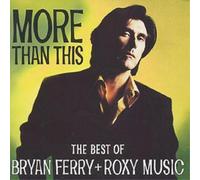 Bryan Ferry and Roxy Mu More Than This: The Best of Bryan Ferry and Roxy Mu (CD)