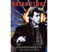 Bryan Ferry: Dylanesque Live London Sessions [USA] [DVD]