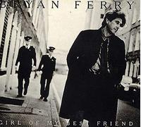 Bryan Ferry - Girl Of My Best Friend