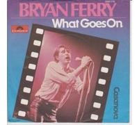 BRYAN FERRY - WHAT GOES ON 7 INCH (7" VINYL 45) GERMAN POLYDOR 1978