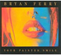 Bryan Ferry - You Painted Smile (+ 3 Live)