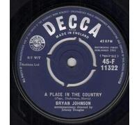 BRYAN JOHNSON - A PLACE IN THE COUNTRY 7 INCH (7" VINYL 45) UK DECCA 1961