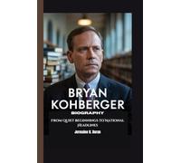 BRYAN KOHBERGER BIOGRAPHY: From Quiet Beginnings to National Headlines