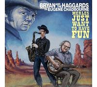 Bryan & the Haggards - Merles Just Want To Have Fun