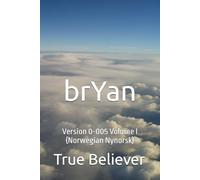 brYan: Version 0-005 Volume I {Norwegian Nynorsk} (The Book if brYan {Norwegian})