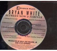 Bryan White - Between Now And Forever
