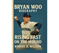 BRYAN WOO BIOGRAPHY: Rising Fast on the Mound