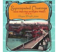 Bryan Wright - SYNCOPATED MUSINGS - CLASSIC PIANO RAGS & RAGTIME WALTZES