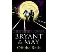 Bryant And May Off The Rails (bryant And May 8) (ebook)