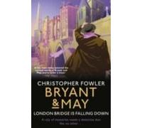 Bryant & May: London Bridge Is Falling Down