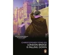 Bryant & May - London Bridge Is Falling Down (ebook)