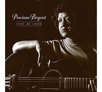 BRYANT,PRECIOUS - Fool Me Good [Vinilo]
