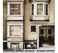 Bryant Street - Dubtribe Sound System