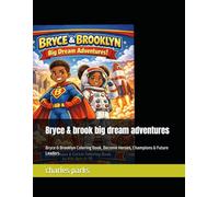 Bryce & brook big dream adventures: Bryce & Brooklyn Coloring Book, Become Heroes, Champions & Future Leaders