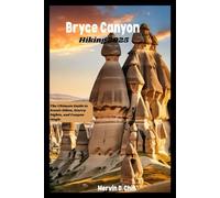 Bryce Canyon Hiking 2025: The Ultimate Guide to Scenic Hikes, Starry Nights, and Canyon Magic