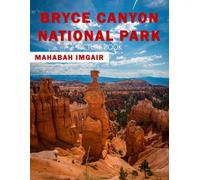 Bryce Canyon National Park: A Stunning Coffee Table Photo Book for Travel and Tourism Enthusiasts