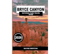 Bryce Canyon National Park Travel Guide 2026