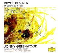 Bryce Dessner - Dessner: Santa Carolina En El Mar; Greenwood: Suite "There Will Be Blood"