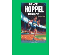 Bryce Hoppel Biography: From Midland to the Main Stage The Rise of America’s Premier Runner