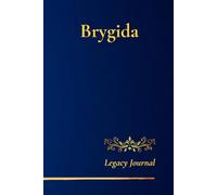 Brygida Legacy Journal: A Powerful Space to Reflect, Create & Honor Your Inner Strength