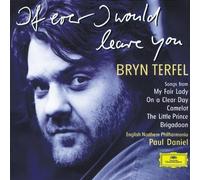 Bryn Terfel - If Ever I Would Leave You (Songs from My Fair Lady, On a Clear Day, Camelot, The Little Prince, Brigadoon) (1998) Audio CD