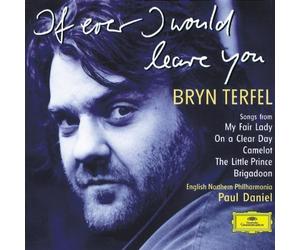 Bryn Terfel - If Ever I Would Leave You (Songs from My Fair Lady, On a Clear Day, Camelot, The Little Prince, Brigadoon) (1998) Audio CD
