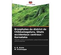 Bryophytes du district de Chikkamagaluru, Ghats occidentaux centraux - Karnataka: Diversité, schéma de distribution, phytochimie et activités antimicrobiennes